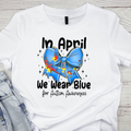 In April We Wear Blue UV DTF/DTF TRANSFER