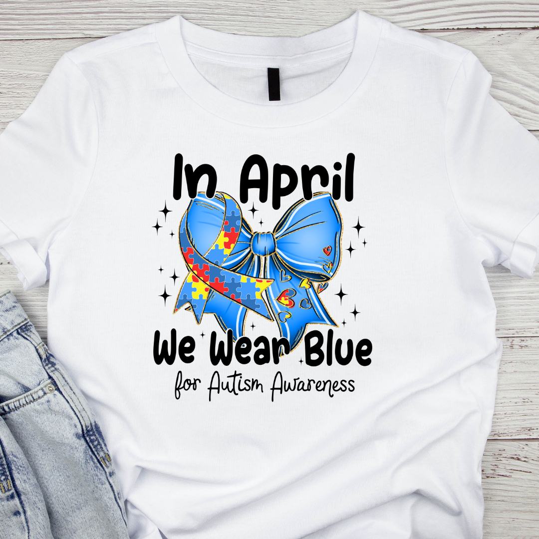 In April We Wear Blue UV DTF/DTF TRANSFER