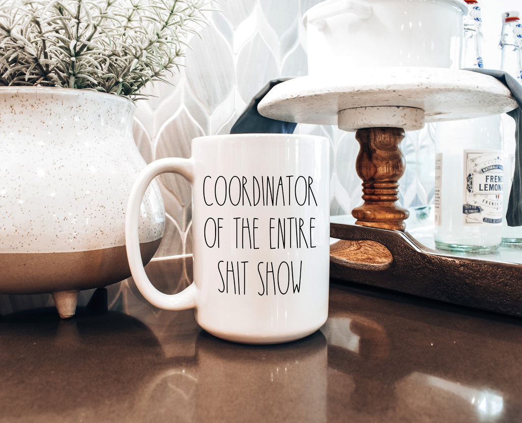 Coordinator of the Shit Show Mug | Funny Office Humor Coffee Mug | Sarcastic Gift | Coworker Gift | 15oz Novelty Mug