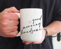 Good Morning Handsome Mug — Cute Coffee Mug for Him
