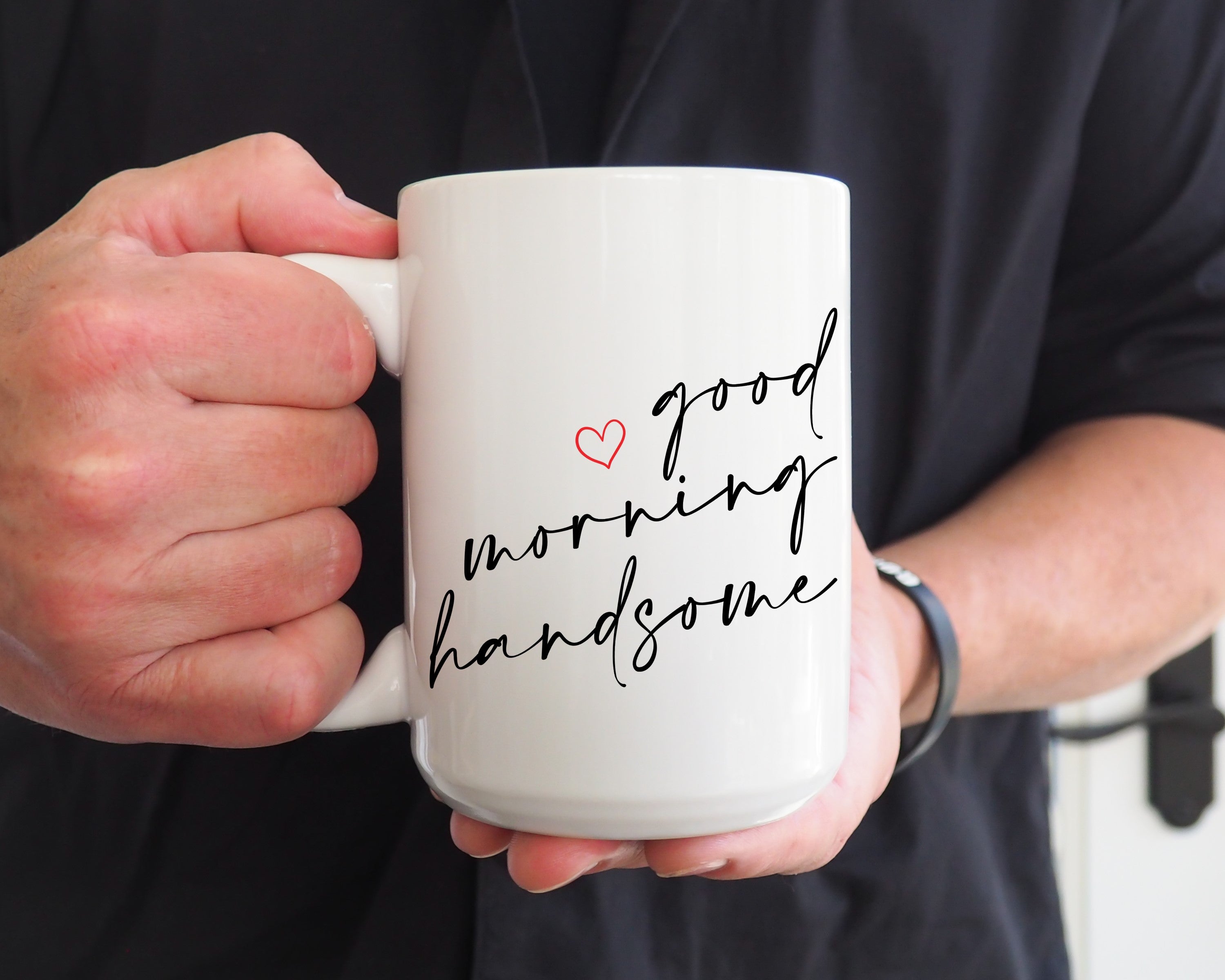 Good Morning Handsome Mug — Cute Coffee Mug for Him