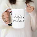 Hello Weekend Mug — Fun Coffee Mug for Relaxing Weekends